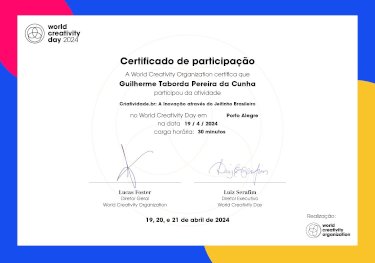 Certificado de participação na atividade Criatividade.br: A Inovação Através do Jeitinho Brasileiro, organizada pela World Creativity Organization em Porto Alegre - RS, data 19/04/2024